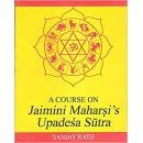 Jaimini Maharishi's Upadesa Sutras (Jaimini Sutram) - BY SANJAY 